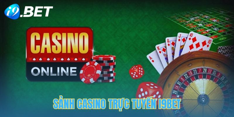 I9BET - Nâng Tầm Trải Nghiệm Casino Trực Tuyến Của Bạn